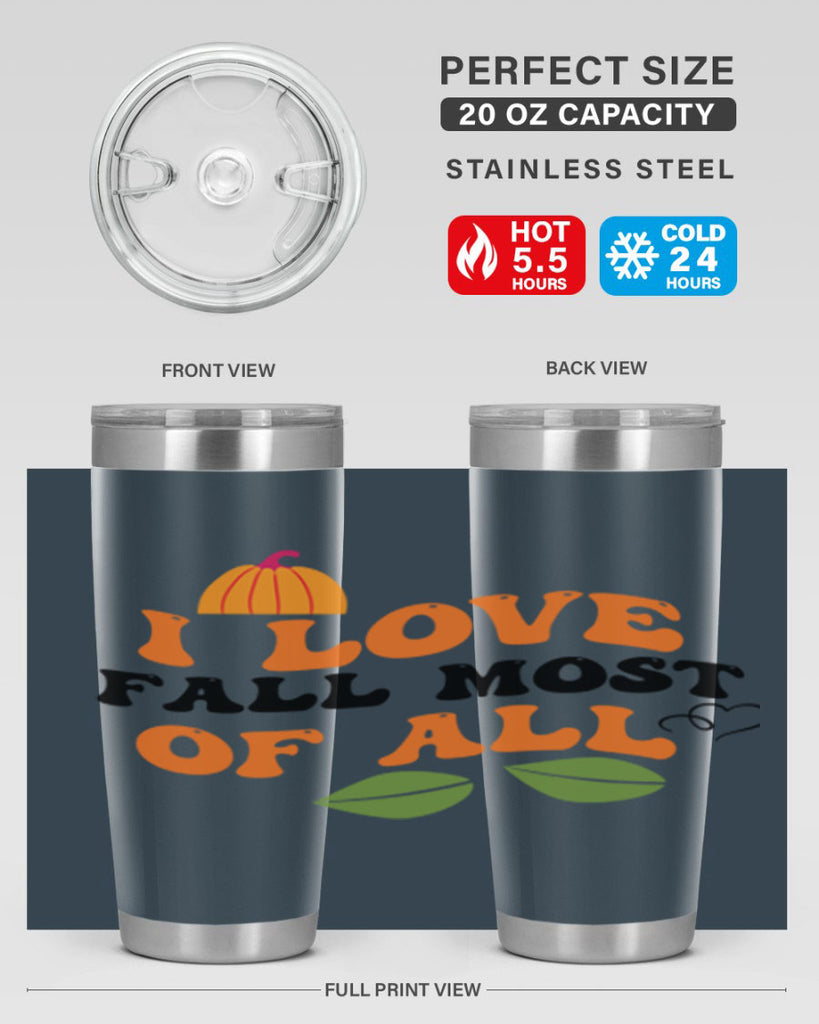 I Love Fall Most Of All 334#- fall- Tumbler