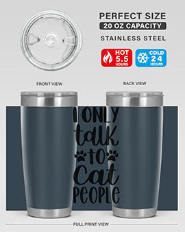 I Only Talk To Cat People Style 94#- cat- Tumbler