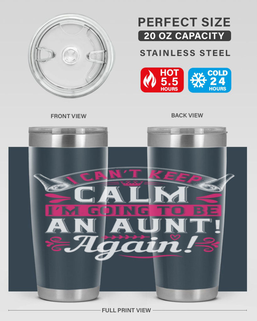 I can’t keep calm I’m going to be an aunt Again Style 53#- aunt- Tumbler