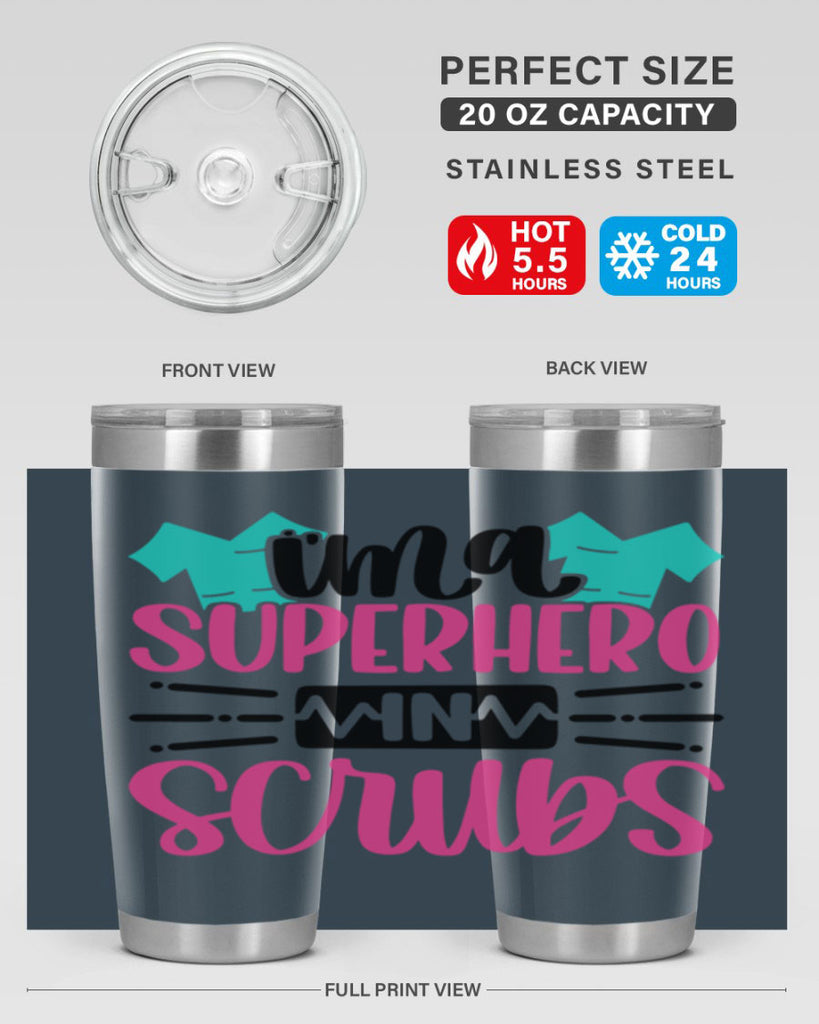 Im A Superhero In Scrubs Style Style 153#- nurse- tumbler