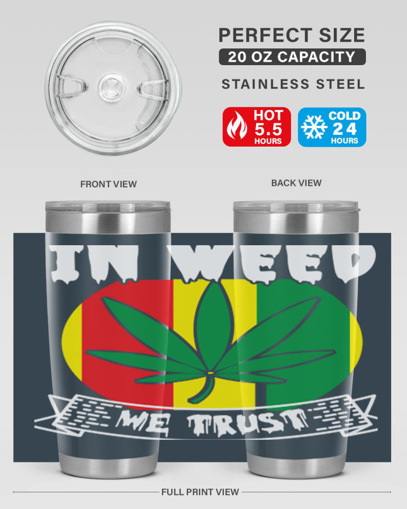 In weed we trust 150#- marijuana- Tumbler