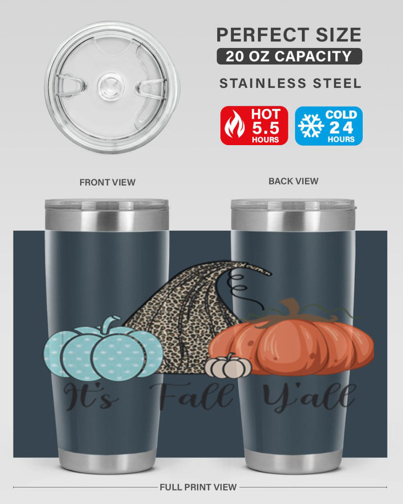 It s Fall Y all Pumpkin 363#- fall- Tumbler