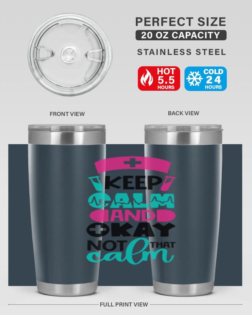 Keep Calm And Okay Not That Calm Style Style 148#- nurse- tumbler