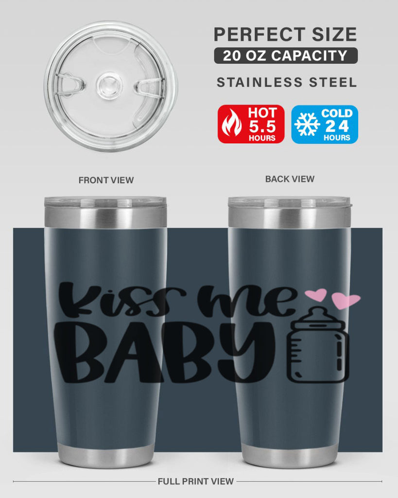 Kiss Me Baby Style 75#- baby- tumbler