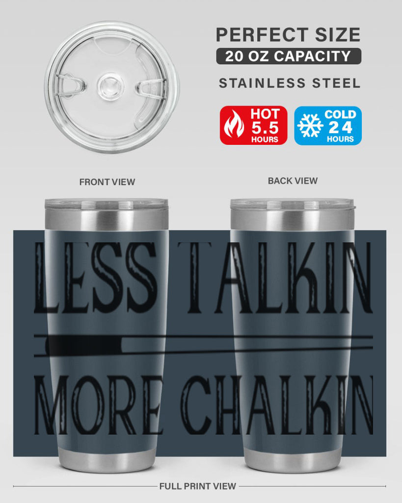 Less talkin More chalkin 950#- billards- Tumbler