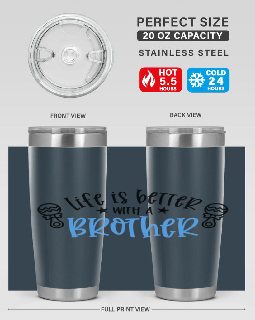 Life Is Better With A Brother Style 72#- baby- tumbler