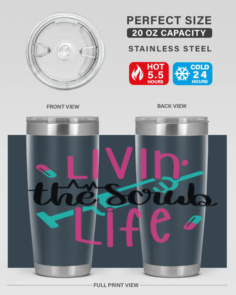 Livin The Scrub Life Style Style 137#- nurse- tumbler