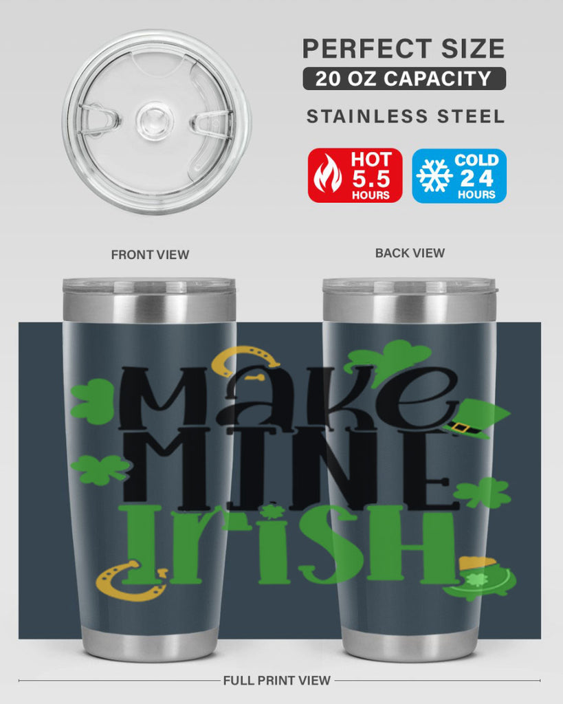 Make Mine Irish Style 49#- St Patricks Day- Tumbler