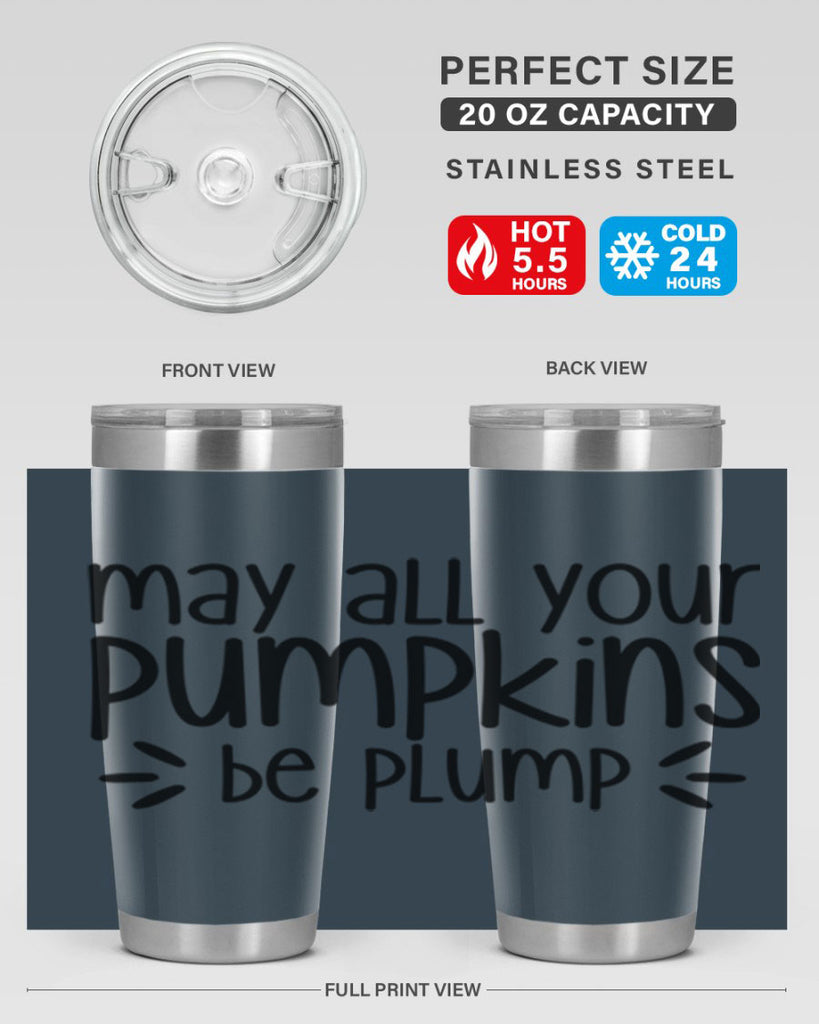 May All Your Pumpkins Be Plump 422#- fall- Tumbler