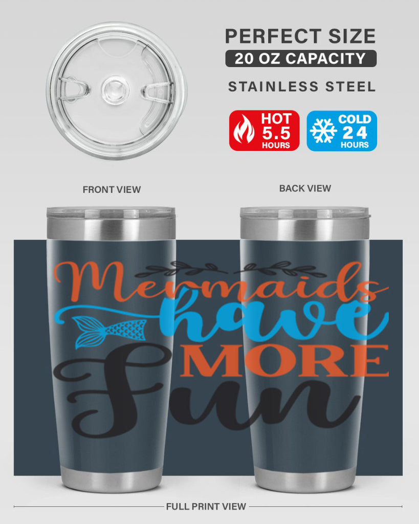 Mermaids Have More Fun 491#- mermaid- Tumbler