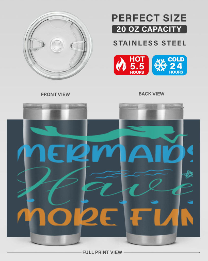 Mermaids Have More Fun 495#- mermaid- Tumbler