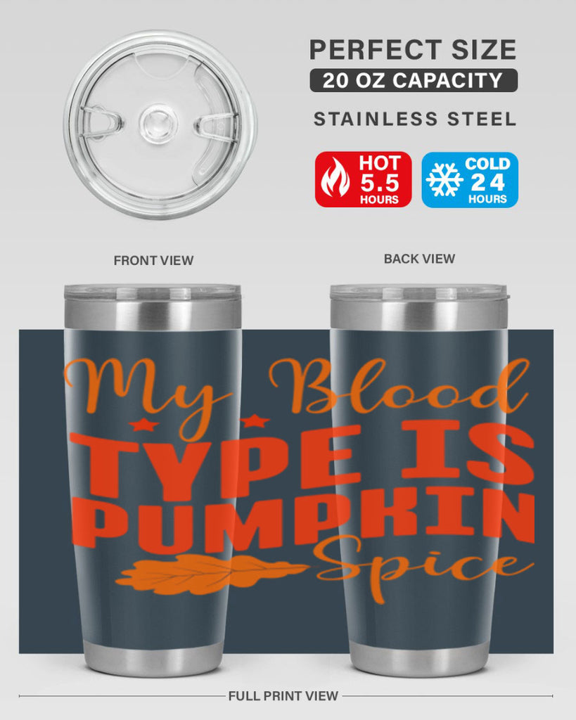 My Blood Type Is Pumpkin Spice Design 433#- fall- Tumbler