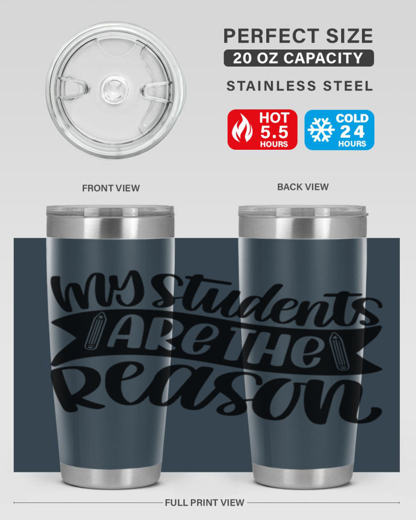 My Students Are The Reason Style 63#- teacher- tumbler