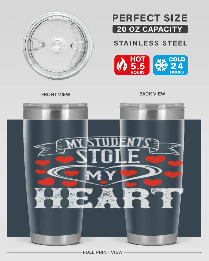 My Students Stole My Heart Style 92#- teacher- tumbler