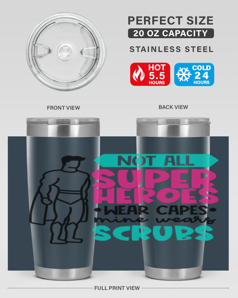 Not All Super Heroes Wear Capes Mine Wears Scrubs Style Style 125#- nurse- tumbler