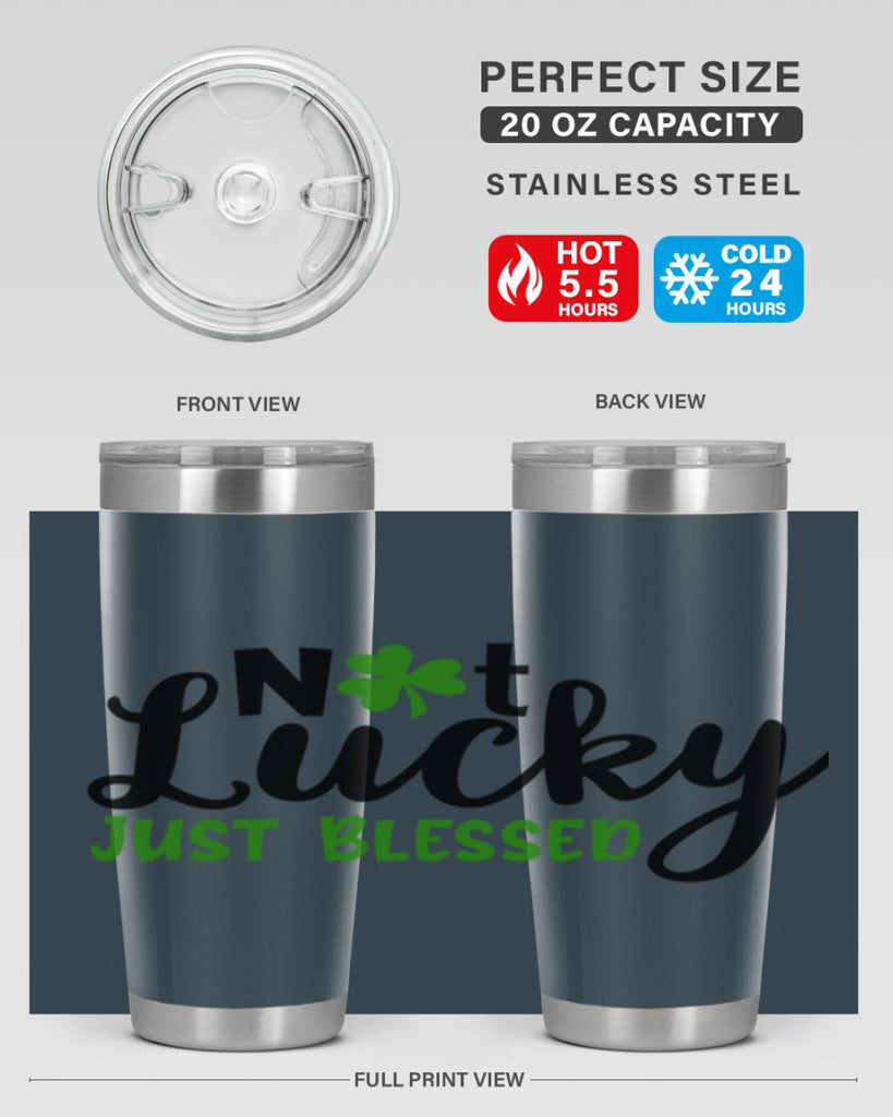 Not Lucky Just Blessed Style 149#- St Patricks Day- Tumbler