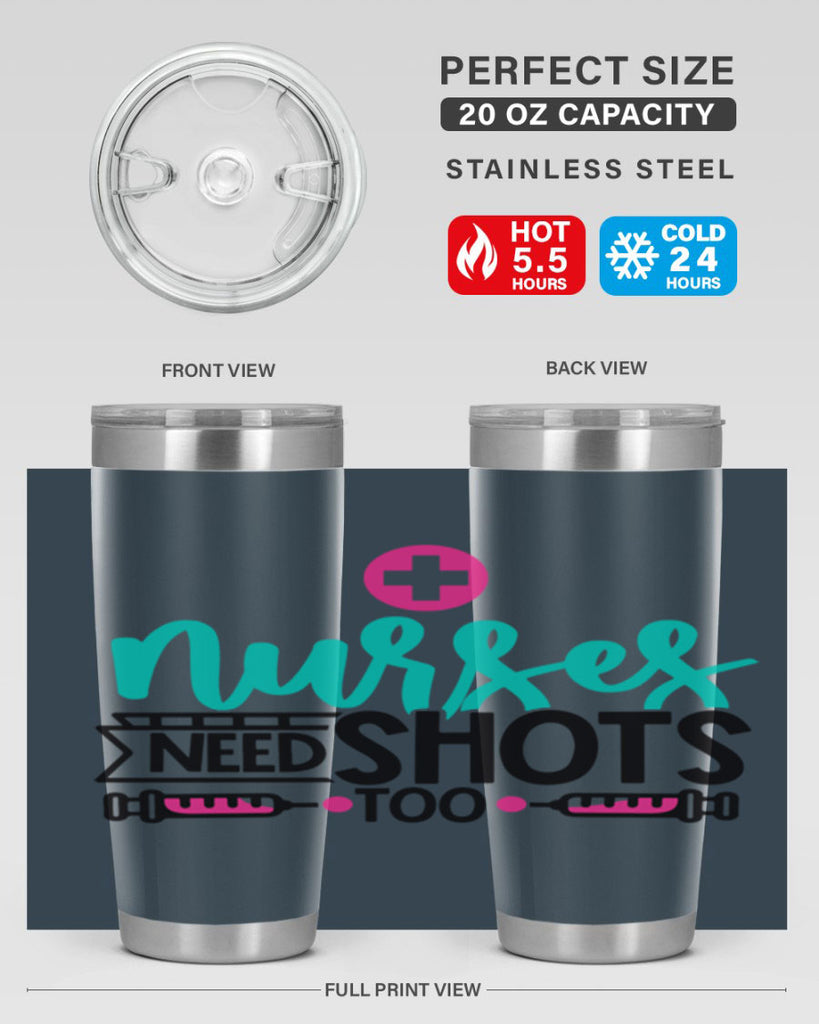 Nurses Need Shoot Too Style Style 82#- nurse- tumbler