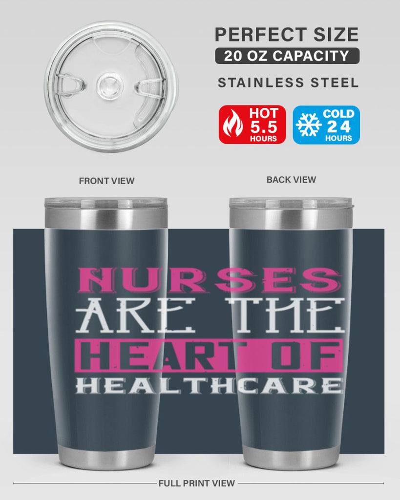 Nurses are the heart of healthcare Style 411#- nurse- tumbler
