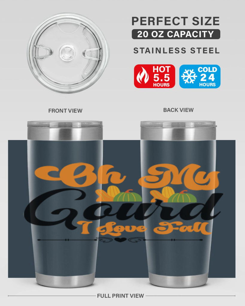 Oh My Gourd I Love Fall 457#- fall- Tumbler