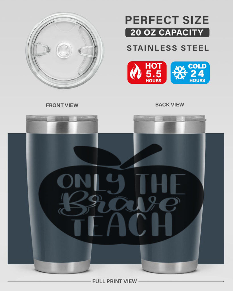 Only The Brave Teach Style 60#- teacher- tumbler