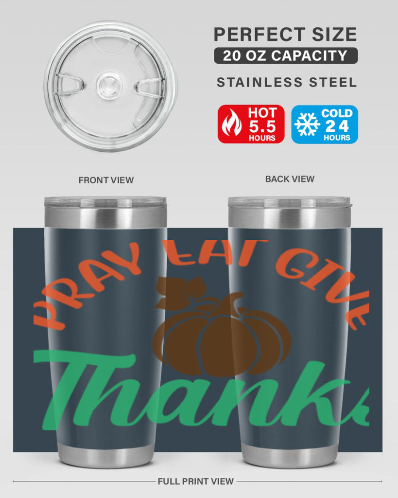Pray Eat Give Thanks 519#- fall- Tumbler