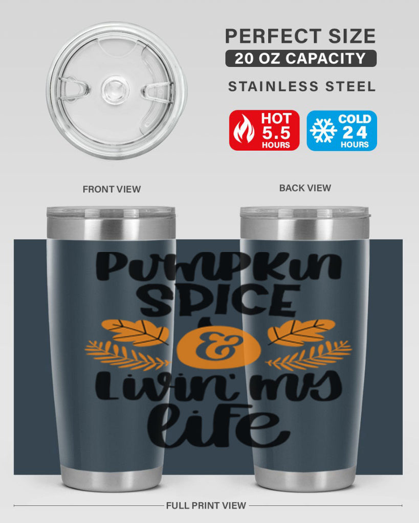 Pumpkin Spice and Livin My Life 505#- fall- Tumbler