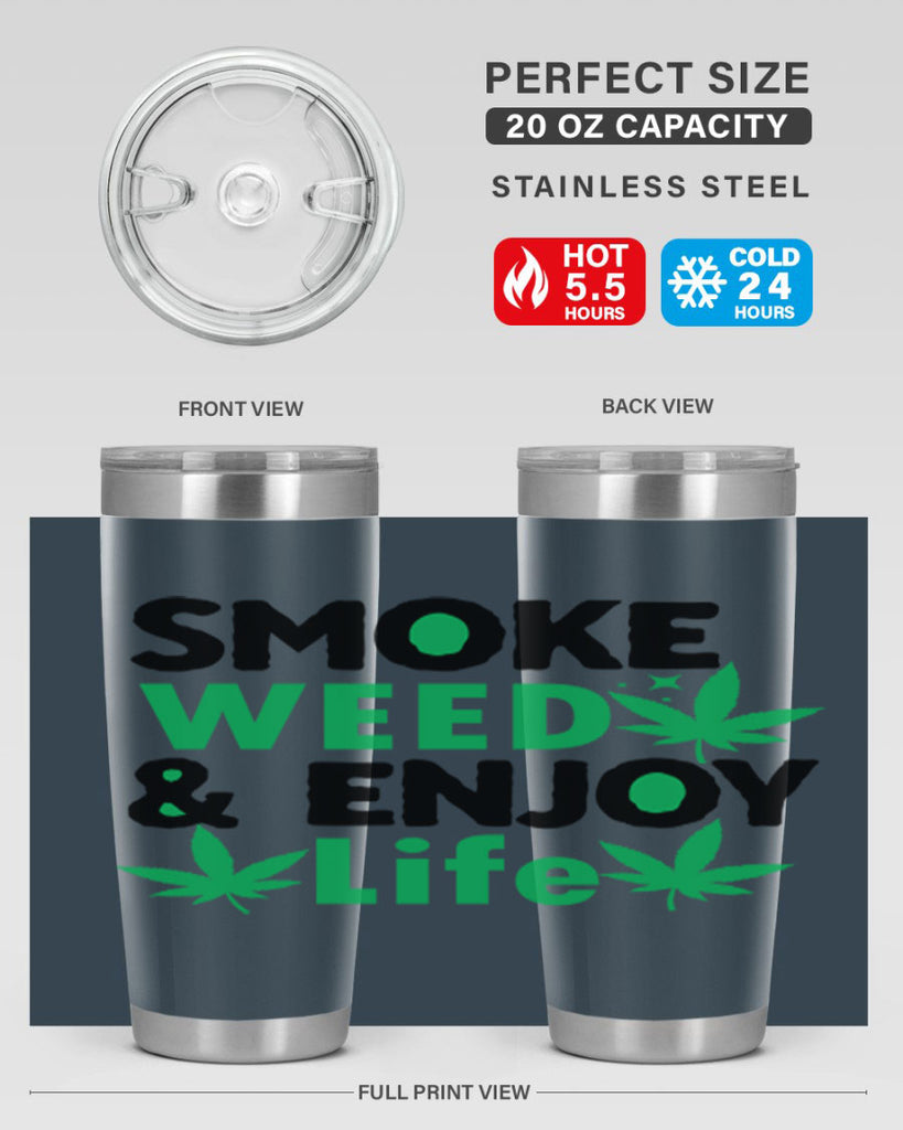 Smoke Weed Enjoy Life 235#- marijuana- Tumbler