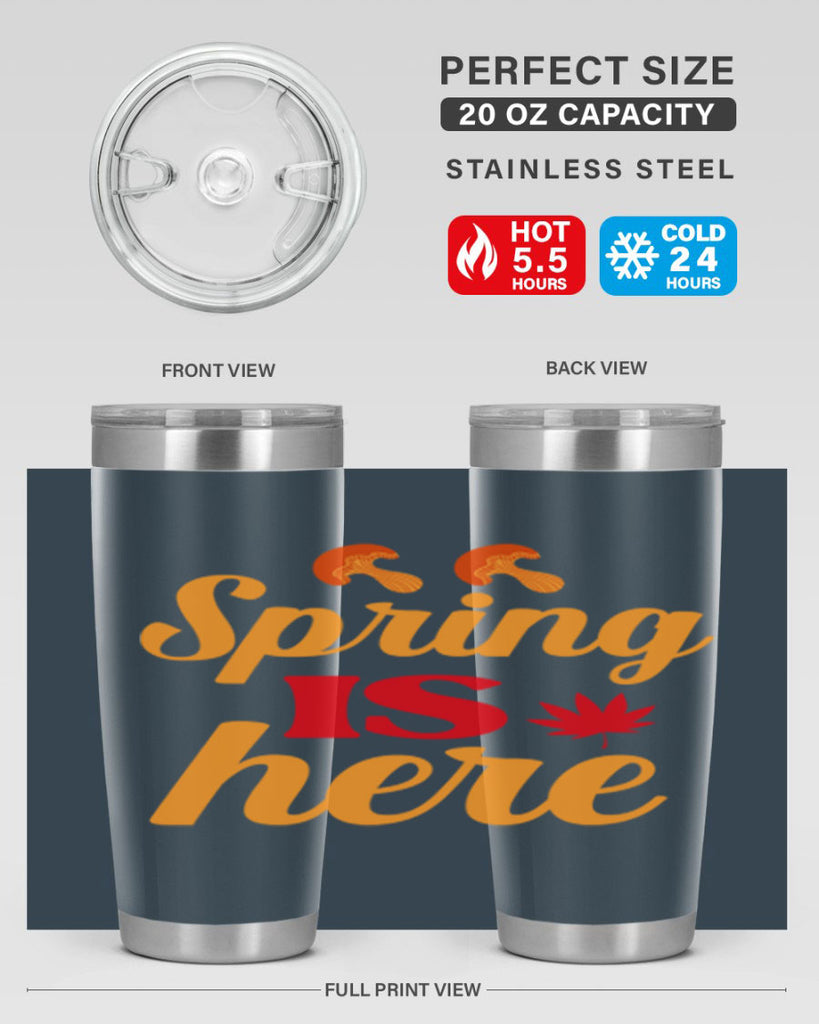 Spring is here 453#- spring- Tumbler