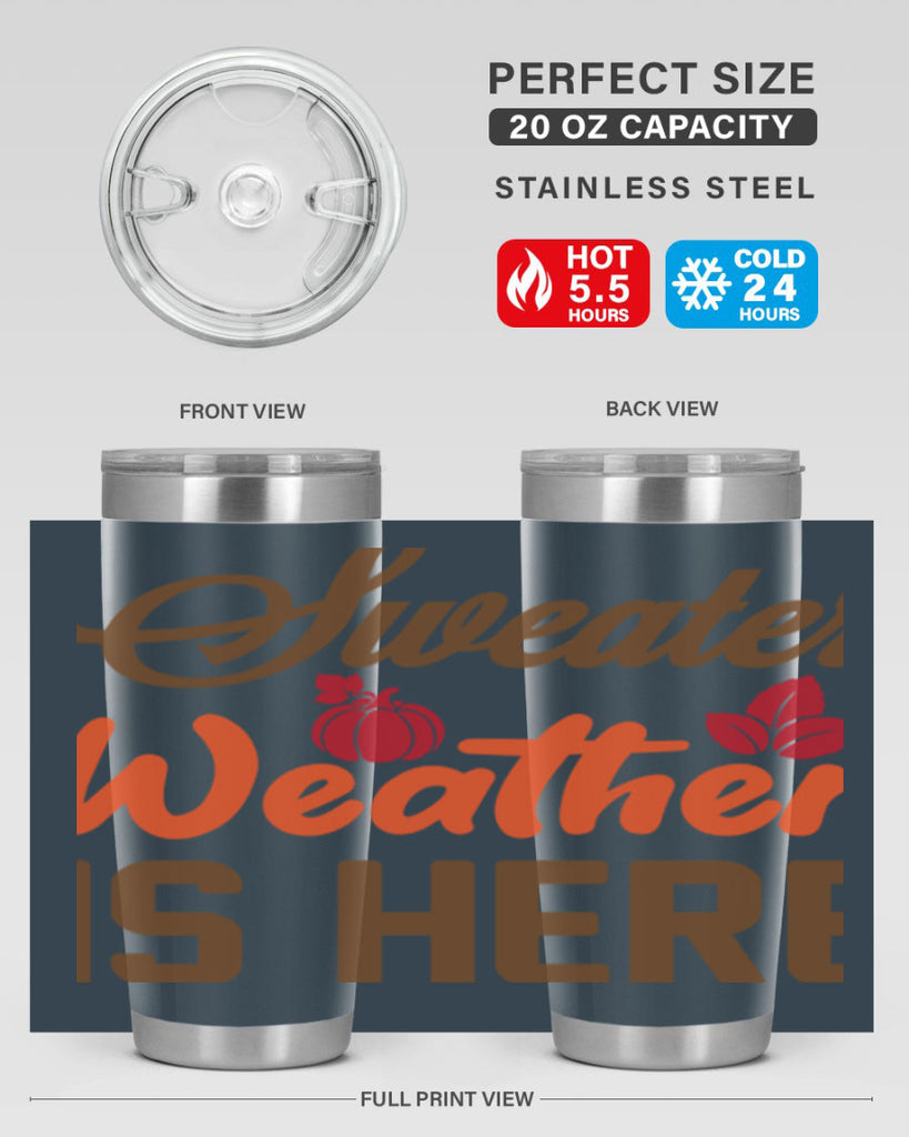 Sweater Weather is Here 585#- fall- Tumbler