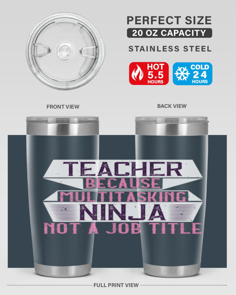 Teacher Because Multitasking Ninja Not A Job Title Style 16#- teacher- tumbler