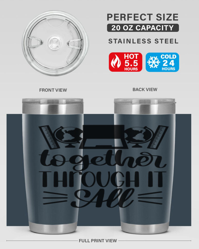 Together Through It All Style 29#- teacher- tumbler