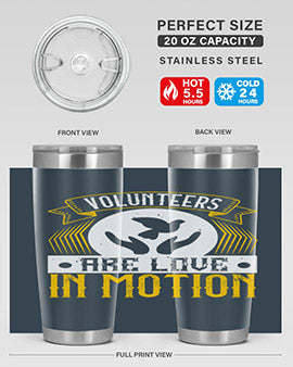 Volunteers are love in motion Style 14#- volunteer- Tumbler