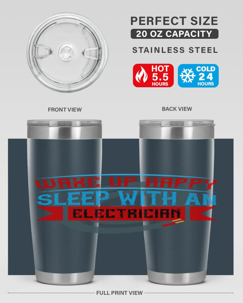 Wake up happy sleep with an electrician Style 6#- electrician- tumbler