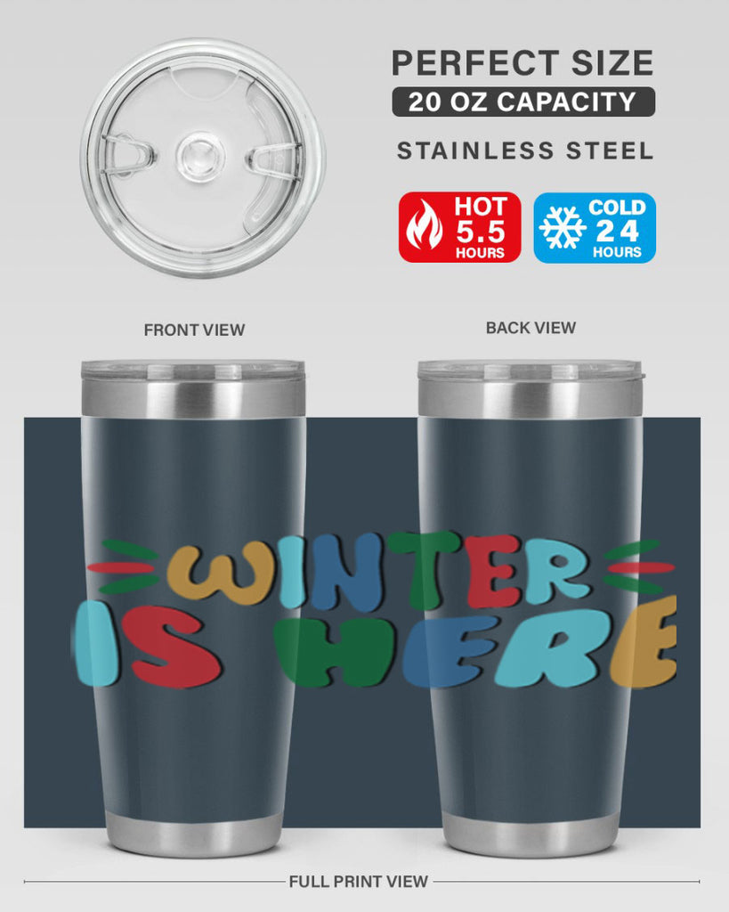 Winter is Here 554#- winter- Tumbler