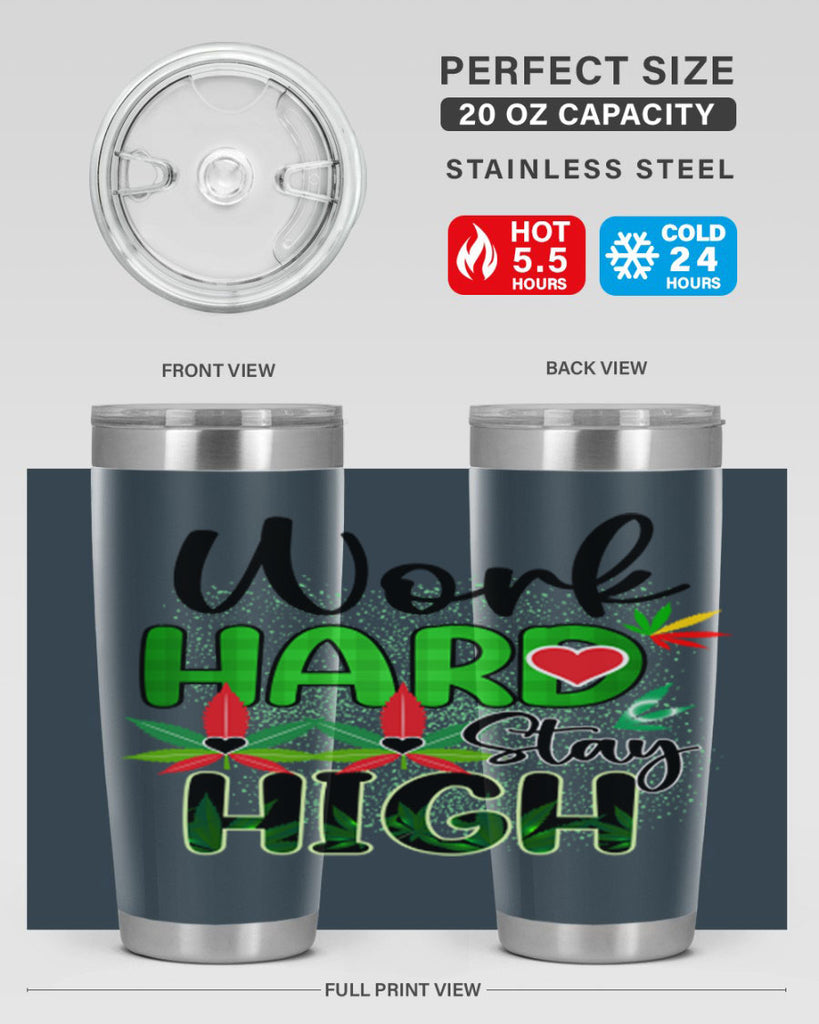 Work Hard Stay High 304#- marijuana- Tumbler