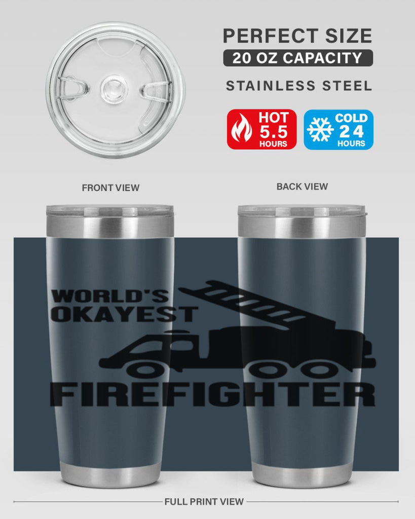 Worlds okayest Style 2#- fire fighter- tumbler