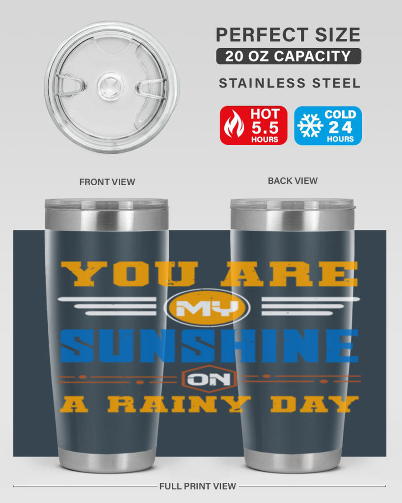 You are my sunshine on a rainy day Style 21#- Best Friend- Tumbler