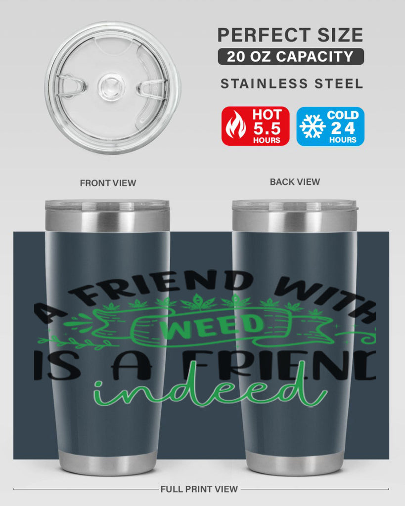 a friend with weed is a friend indeed 6#- marijuana- Tumbler