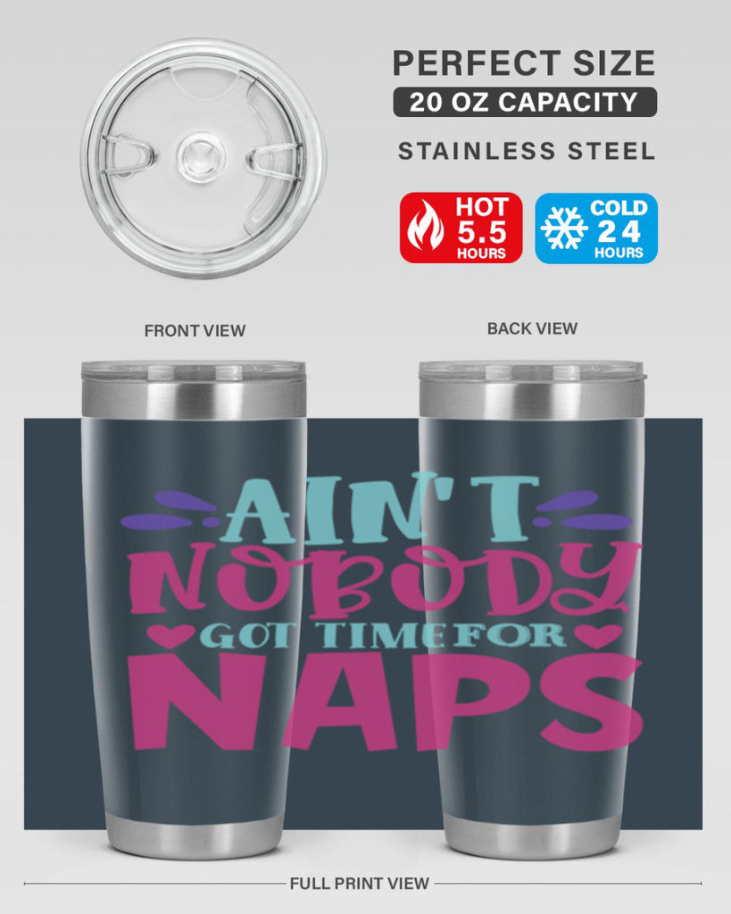 aint nobody got time naps Style 290#- baby- tumbler