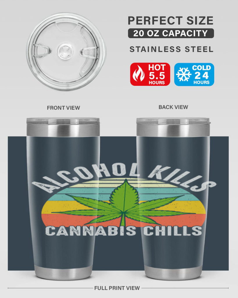 alcohol kills cannabis chills 9#- marijuana- Tumbler