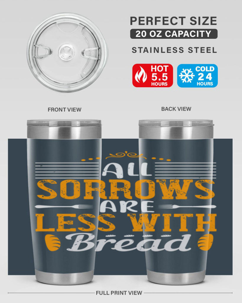 all sorrows are less with bread 28#- cooking- Tumbler