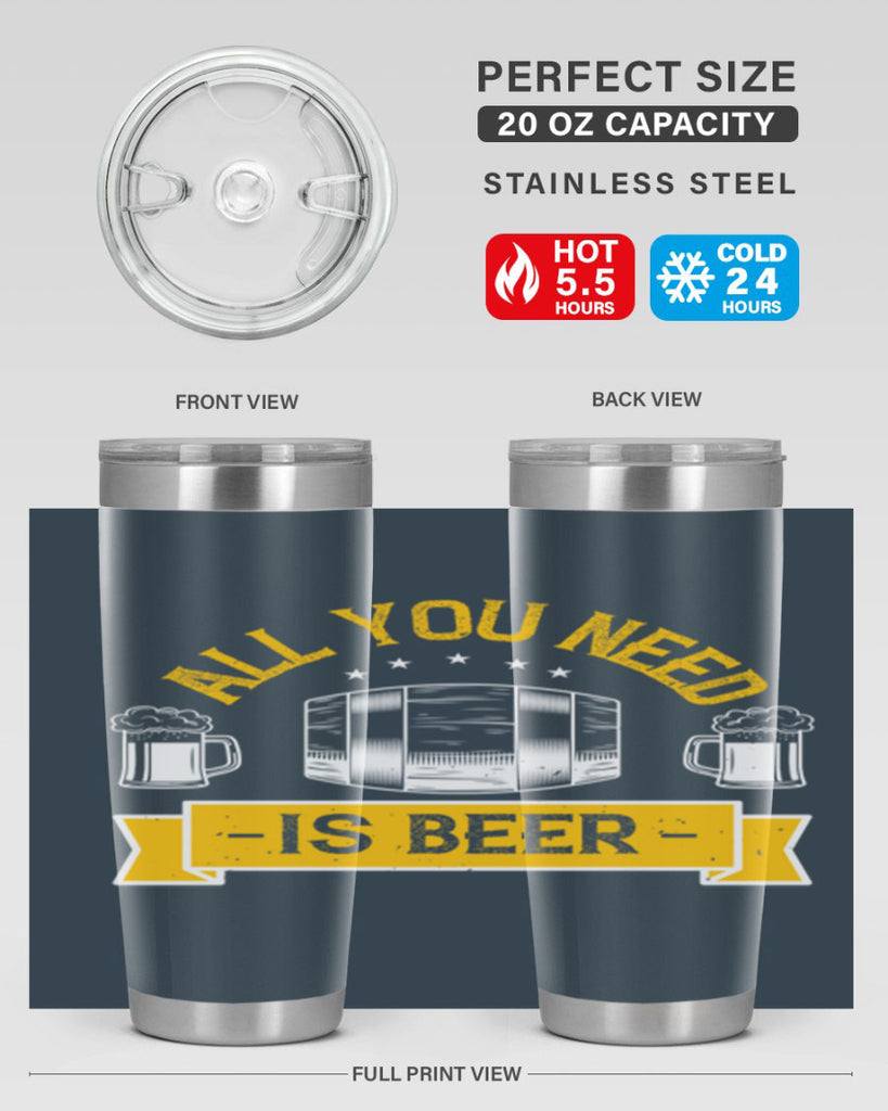 all you need is beer 112#- beer- Tumbler