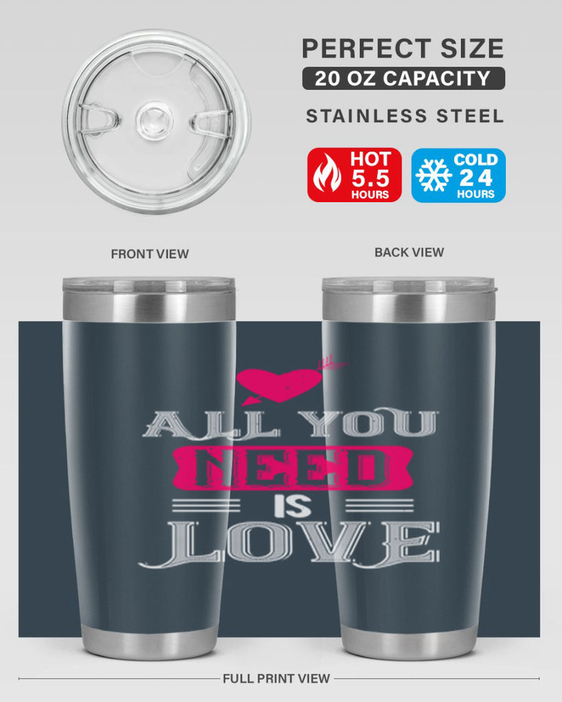 all you need is love 70#- valentines day- Tumbler
