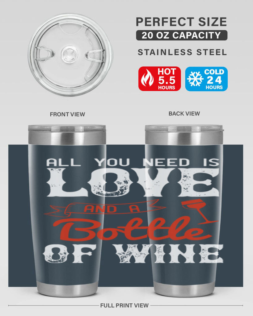 all you need is love and a bottle of wine 125#- wine- Tumbler