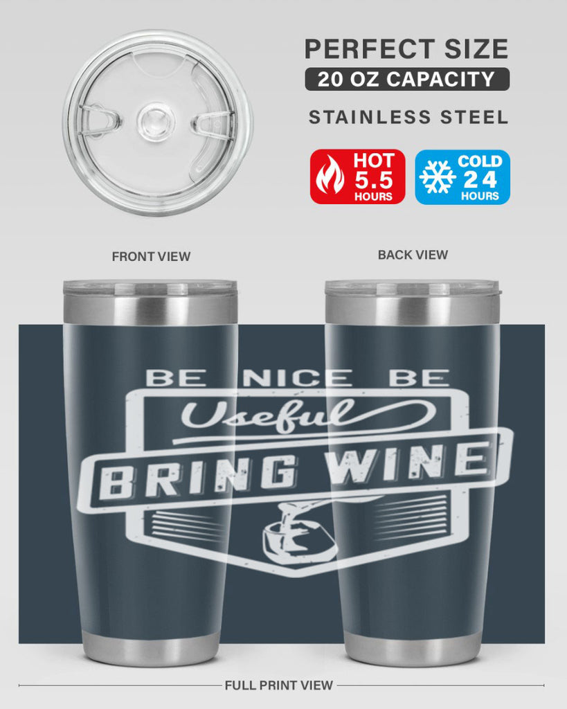 be nice be useful bring wine 101#- wine- Tumbler