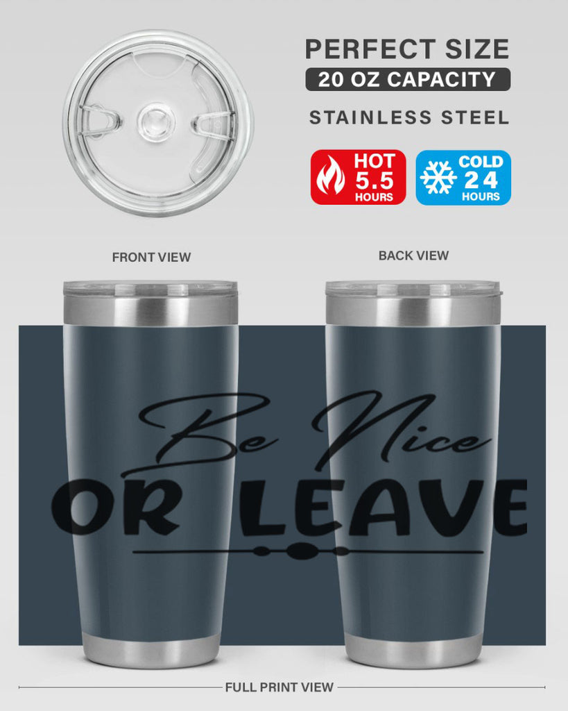 be nice or leave 90#- home- Tumbler