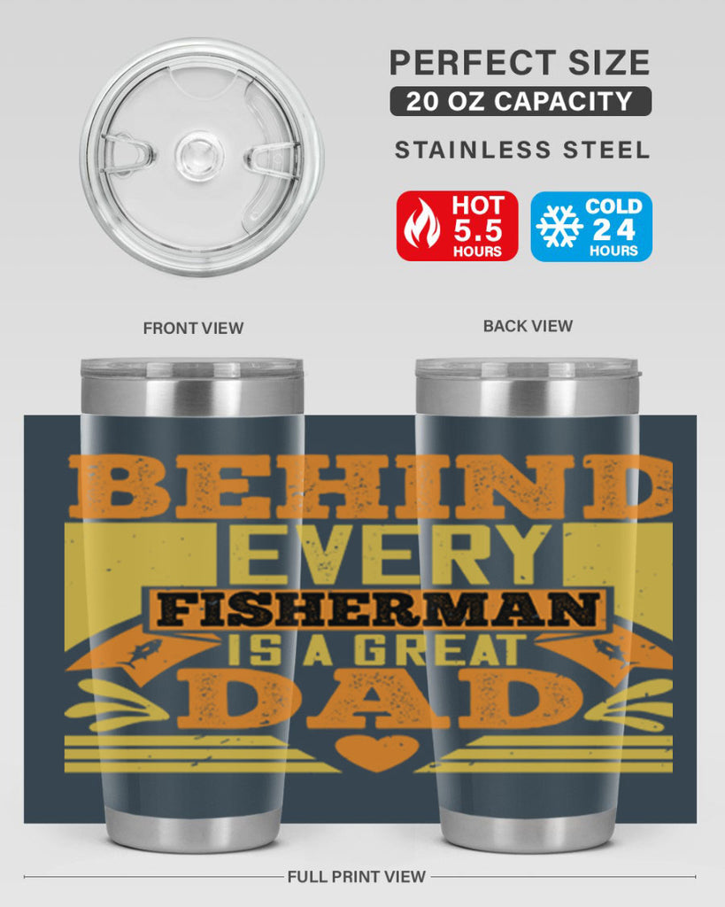 behind every fisherman is a great dad 232#- fathers day- Tumbler