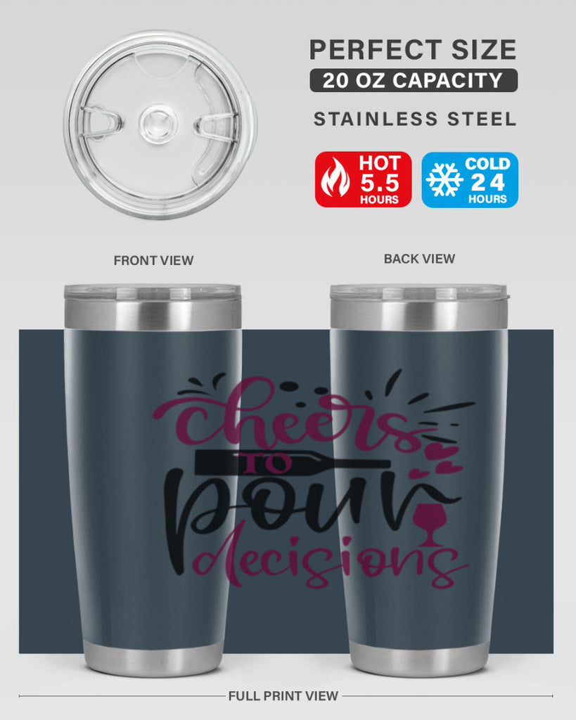 cheers to pour decisions 202#- wine- Tumbler