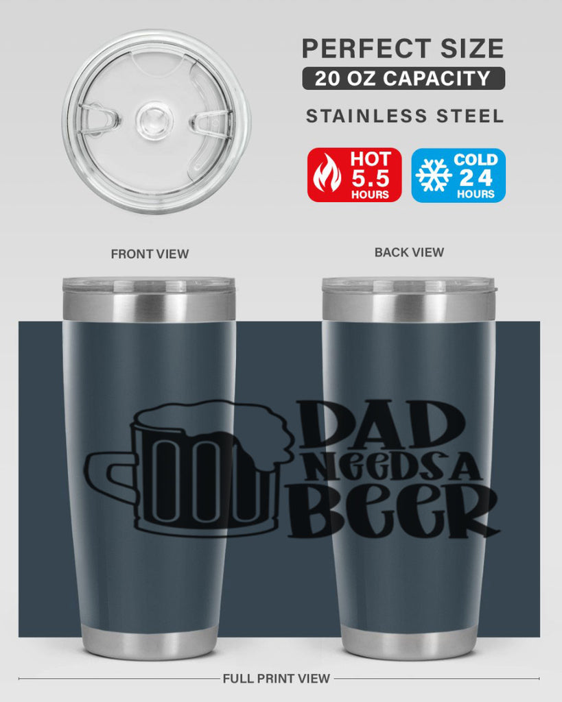 dad needs a beer 40#- beer- Tumbler