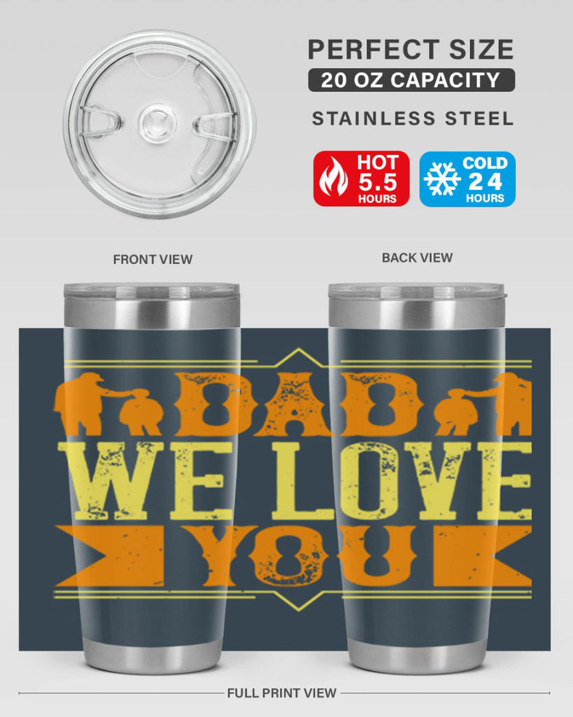 dad we love you 259#- fathers day- Tumbler
